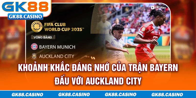 Khoảnh khắc đáng nhớ của trận Bayern đấu với Auckland City 